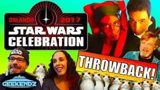 Star Wars Celebration Orlando 2017 Throwback (Our Archive Footage)