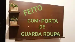 Fa&ccedil;a vc mesmo, painel com porta de guarda roupa,f&aacute;cil/r&aacute;pido/simples e barato.