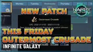 Infinite Galaxy - Patch - Outermost Crusade and Deep Space Relics - Just Talked About It, Here It Is