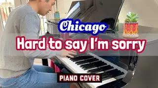 Hard To Say I'm Sorry (Chicago) | piano cover, Soichiro, SoichirO soundS, piano, NV10