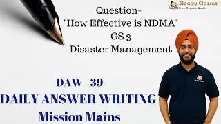 DAW 39 | How Effective is NDMA - Critically Discuss | Daily Answer Writing Mains | Daily @ 12.30 PM|