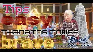 Tips Thanatos Tower Brave EP6 (GUIDE) - Ragnarok Eternal Love