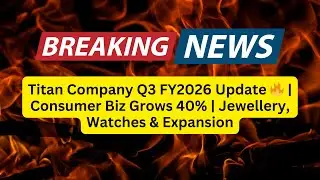 Titan Company Q3 FY2026 Update 🔥 | Consumer Biz Grows 40% | Jewellery, Watches & Expansion