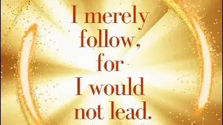 TAGESÜBUNG 324 | I merely follow, for I would not lead.