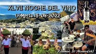 XLVII Noche del Vino. Cómpeta 15-08-2022. Resumen: 20 minutos (4K)