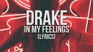 Drake - In My Feelings (Lyrics) (Official Audio)