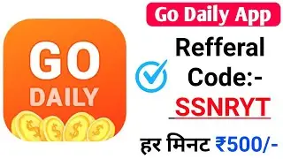 Go Daily App Refferal Code | Go Daily App Invite Code | Go Daily App Se Paise Kaise Kamaye