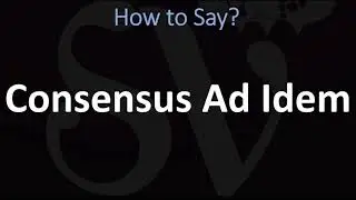 How to Pronounce Consensus Ad Idem? (CORRECTLY)