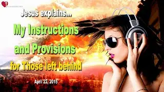 Tribulation... My Provisions and Instructions for Those left behind 🙏 Love Letter from Jesus Christ