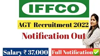IFFCO AGT Recruitment 2022 Notification | IFFCO Agriculture Graduate Trainee Vacancy 2022 |IFFCO AGT