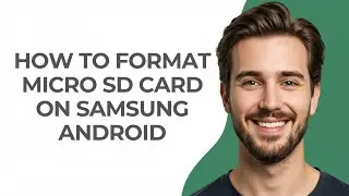 How To Format Micro SD Card On Samsung Android - GUIDE!