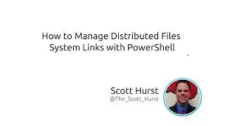 How To Manage Distributed Files System (DFS) Links With PowerShell
