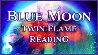 🔥🔥 Twin Flame 🔥🔥 Union Energy Reading: Blue Full Moon In Taurus 🔮💫