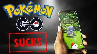 Pokemon Go Sucks | Here is why