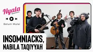 NABILA TAQIYYAH, INSOMNIACS LIVE! | NYALA