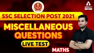 SSC Selection Post Phase 9 Classes | Maths | Miscellaneous Questions Live Test