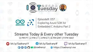 IoTTuesday #057: Exploring Azure SDK for Embedded C Arduino Part 2