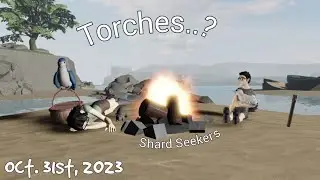 Torches..? - Oct. 31st, 2023 | Shard Seekers
