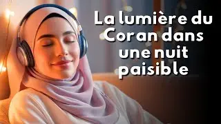 Lantunes Douces du Coran pour un Sommeil Paisible | Tranquillit&eacute; et R&eacute;confort
