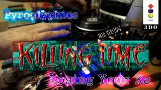 KILLING TIME : LOSING YOUR KA 'PYROGLYPHICS' (PANASONIC 3DO OST)