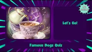 Famous Dogs Quiz | Trivia Quiz | Tea Time Trivia