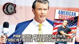 Part One: Pete Hegseth's Fascist Book 'American Crusade' | BEHIND THE BASTARDS