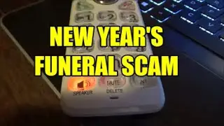 NEW YEAR'S FUNERAL SCAM The First Scammer for 2021.