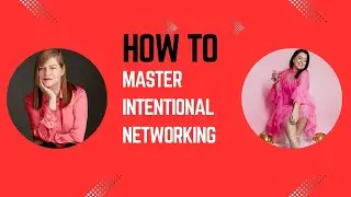 How To Master Intentional Networking