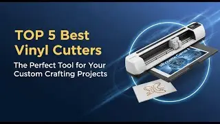 TOP 5 Best Vinyl Cutters 2026 | The Perfect Tool for Your Custom Crafting Projects