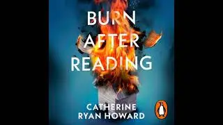 Burn After Reading - Catherine Ryan Howard
