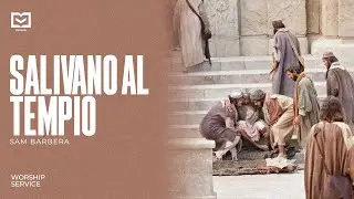 Worship Service - 19 Maggio 2024 | SALIVANO AL TEMPIO | Sam Barbera