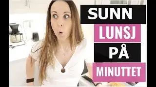 Sunn Lunsj | Enkel og Rask Matprep