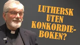 Luthersk uten konkordieformelen, men ikke imot den?