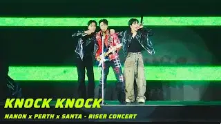 KNOCK KNOCK - NANON , PERTH , SANTA | RISER CONCERT : THE FIRST RISE Day 1