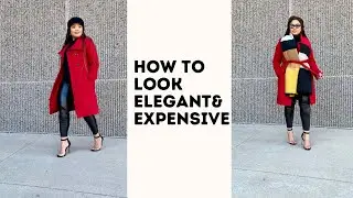 How To Look Classy & Expensive On A Budget | What Leila Loves