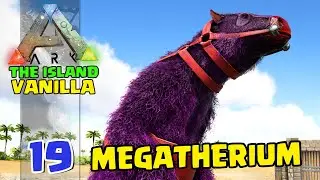 Domamos um MEGATHERIUM LINDÃO + BANCADA QUÍMICA  - ARK:SURVIVAL EVOLVED - THE ISLAND VANILLA - #19