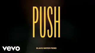 Black Water Fiend - Push