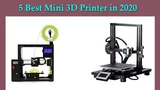 5 Best Mini 3D Printer in 2020