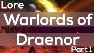 Warlords of Draenor Lore - History of Draenor - World of Warcraft