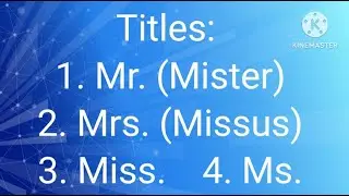 12.8 , Mr. ,  Mrs. , Miss   , Ms. Use of title before surname 