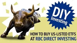 Как купить ETF, котирующиеся на бирже США, в RBC Direct Investing | Самостоятельное инвестирование с Джастином Бендером