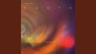 Adès: Dante, Pt. I 