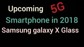samsung galaxy x glass specifications and images || Ravi tech views