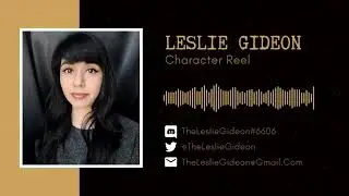 Leslie Gideon - Character Demo Reel