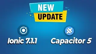 Ionic 7.1.1 and Capacitor 5 launched! Learn How to install