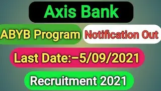 Axis Bank ABYB Program|| Registration Start || Last Date 05/09/2021|| Apply now👆 || Recruitment 2021