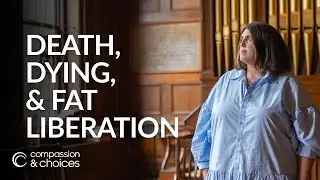 Weight Stigma at the End of Life: A Conversation with Death Doula Isabella Carr