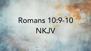 NKJV: Be Saved - Romans 10:9-10 Bible Memory Verse Song - New King James Version