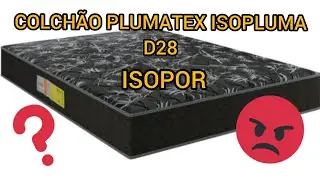 Colchão casal plumatex isopluma d28 não e espuma é isopor não compre!!!