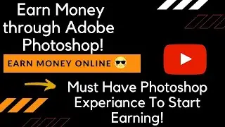 Earn Money by using adobe photoshop||Online freelancing work